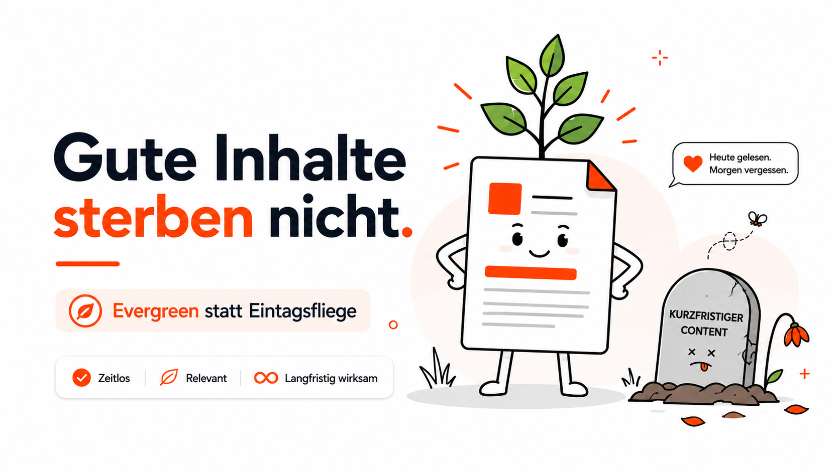 Evergreen Marketing: Gute Inhalte sterben nie. 